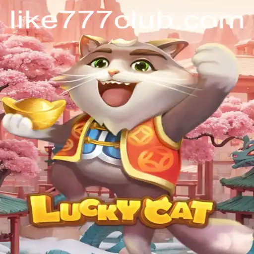 Exploring the Excitement of LuckyCat and the LIKE777 CLUB